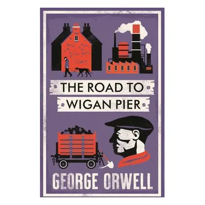 The Road to Wigan Pier - George Orwell