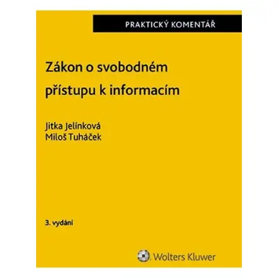 Zákon o svobodném přístupu k informacím - Praktický komentář, 3. vydání - Jitka Jelínková