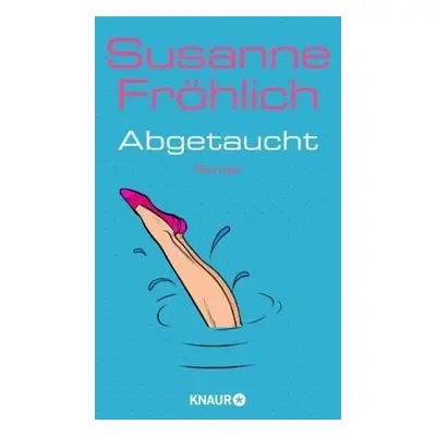 Abgetaucht - Susanne Fröhlich