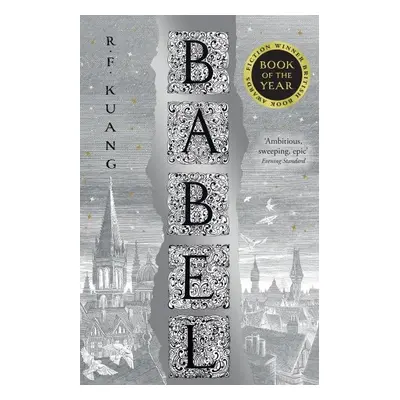 Babel: Or the Necessity of Violence: An Arcane History of the Oxford Translators´ Revolution - R