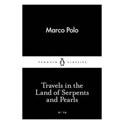 Travels in the Land of Serpent - Marco Polo