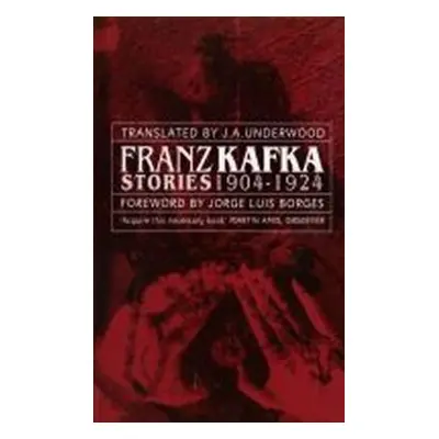 Franz Kafka Stories 1904-1924 - Franz Kafka