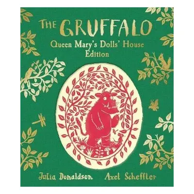 The Gruffalo: Queen Mary´s Dolls´ House Edition - Julia Donaldsonová