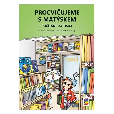 Procvičujeme s Matýskem 8 - Počítání do tisíce - Pracovní sešit pro 3. r. k 8. dílu učebnice, 3