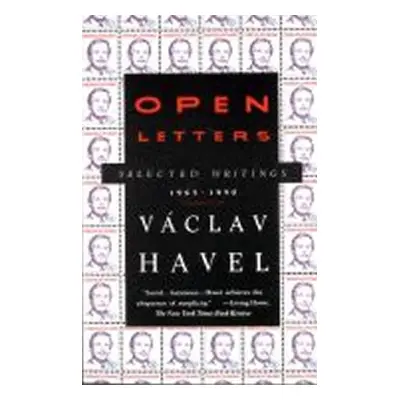 Open Letters : Selected Writings, 1965-1990 - Václav Havel