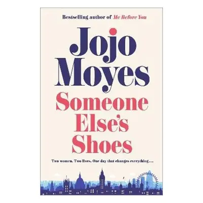 Someone Else´s Shoes, 1. vydání - Jojo Moyes