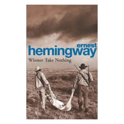 Winner Take Nothing - Ernest Hemingway