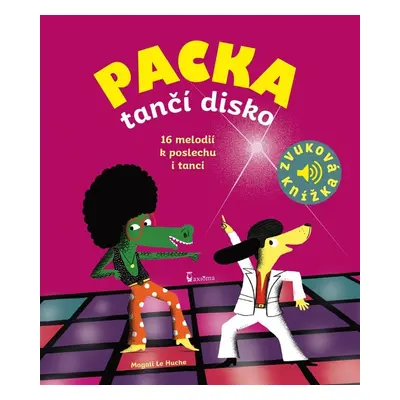 Packa tančí disko - Zvuková knížka - Magali Le Huche