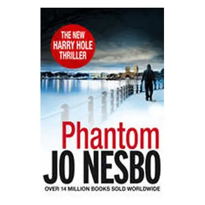 Phantom : A Harry Hole Thriller, 1. vydání - Jo Nesbo