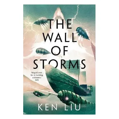 The Wall of Storms - Ken Liu