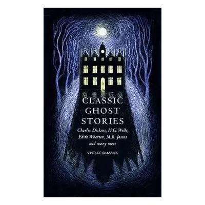 Classic Ghost Stories : Spooky Tales to Read at Christmas - kolektiv autorů