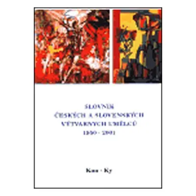 Slovník českých a slovenských výtvarných umělců 1950 - 2001 6. díl (Kon-Ky)