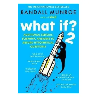 What If?2: Additional Serious Scientific Answers to Absurd Hypothetical Questions - Randall Munr