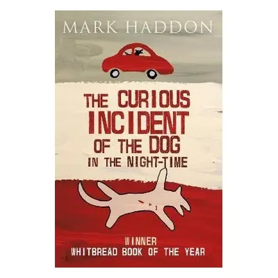 The Curious Incident of the Dog In the Night-time - Mark Haddon