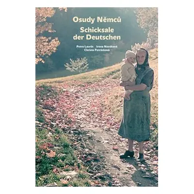 Osudy Němců / Schicksale der Deutschen - Petra Laurin