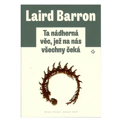 Ta nádherná věc, jež na nás všechny čeká - Laird Barron