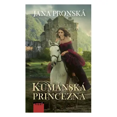 Kumánská princezna - Jana Pronská