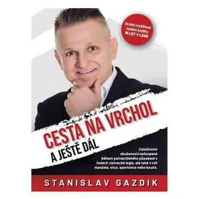 Cesta na vrchol a ještě dál - Stanislav Gazdik