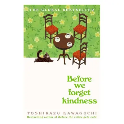 Before We Forget Kindness: The most emotional book yet in the sensational Tokyo cafe series - To