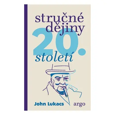 Stručné dějiny dvacátého století - John Lukacs