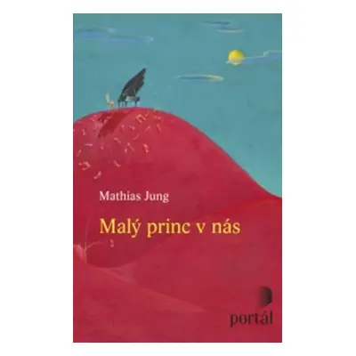 Malý princ v nás - Mathias Jung