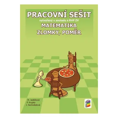 Matematika - Zlomky a poměr - PS - Michaela Jedličková