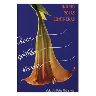 Ovoce opilého stromu - Ingrid Rojas Contreras