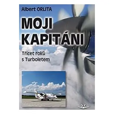 Moji kapitáni - Albert Orlita