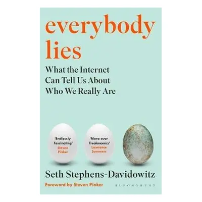 Everybody Lies: What the Internet Can tell Us - Seth Stephens-Davidowitz