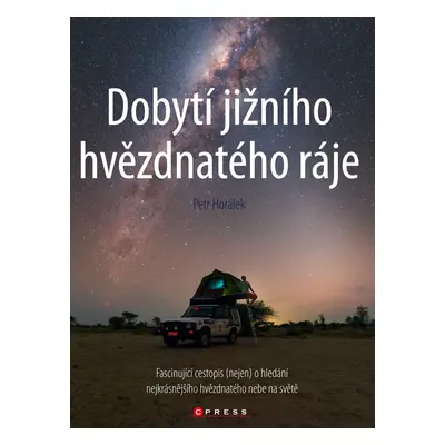 Dobytí jižního hvězdnatého ráje - Petr Horálek