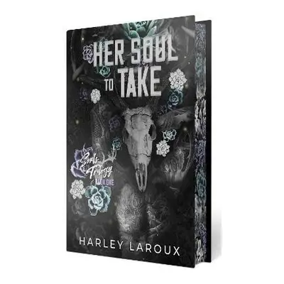 Her Soul to Take: Limited Special Edition: A Paranormal Dark Academia Romance - Harley Laroux