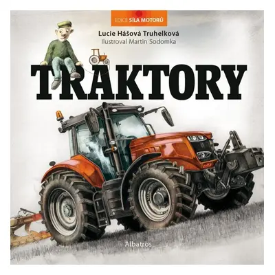 Traktory - Lucie Hášová Truhelková