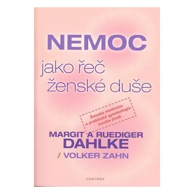 Nemoc jako řeč ženské duše - Margit Dahlke