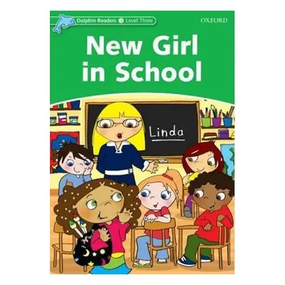 Dolphin Readers 3 New Girl in School - Christine Lindop