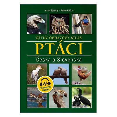 Ptáci Česka a Slovenska - Ottův obrazový atlas - Karel Šťastný