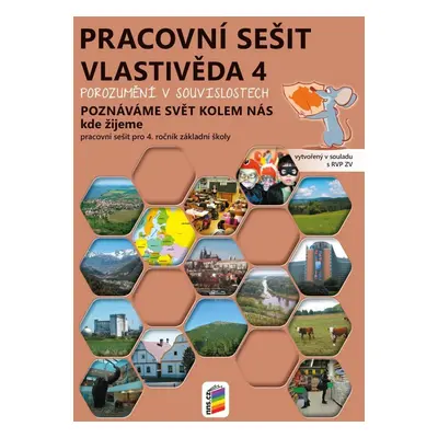 Vlastivěda 4 – Poznáváme svět kolem nás – Kde žijeme, barevný pracovní sešit POROZUMĚNÍ V SOUVIS