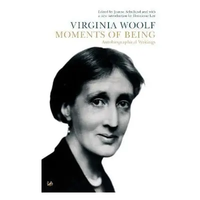 Moments Of Being - Virginia Woolf