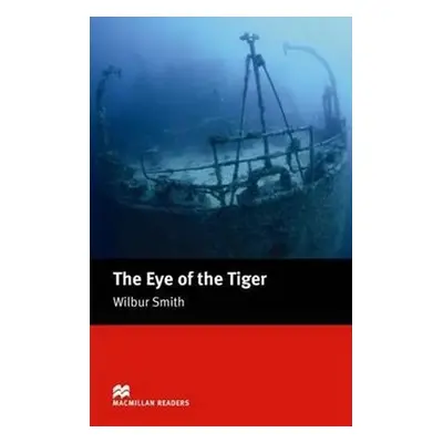 Macmillan Readers Intermediate: Eye of the Tiger - Wilbur Smith