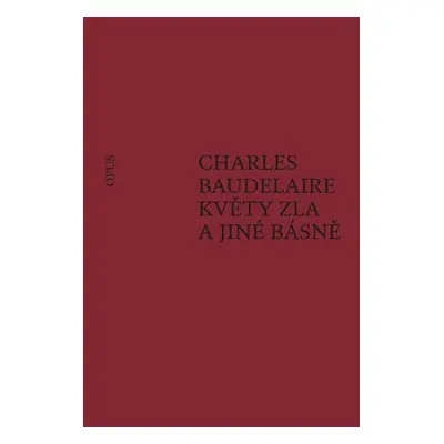 Květy zla a jiné básně - Charles Baudelaire