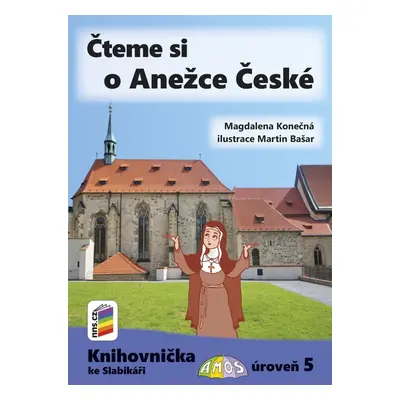 Čteme si o Anežce České (Knihovnička ke Slabikáři AMOS) - Magdalena Konečná