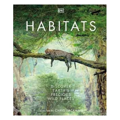 Habitats: Discover Earth´s Precious Wild Places - Dorling Kindersley