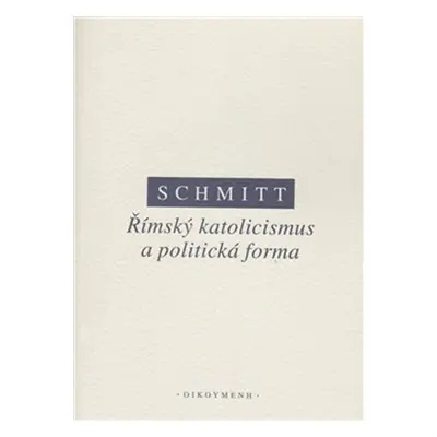 Římský katolicismus a politická forma - Carl Schmitt