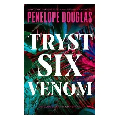 Tryst Six Venom, 1. vydání - Penelope Douglas