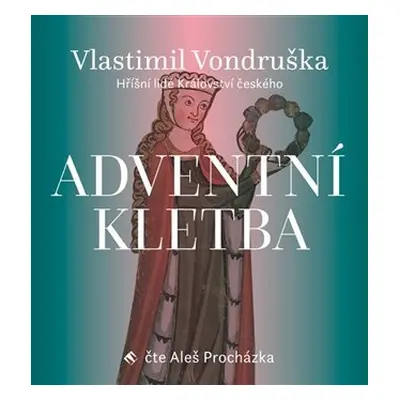 Adventní kletba - Hříšní lidé Království českého - CDmp3 (Čte Aleš Procházka) - Vlastimil Vondru