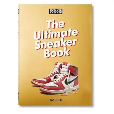 Sneaker Freaker. The Ultimate Sneaker Book. 40th Anniversary Edition - Simon Wood