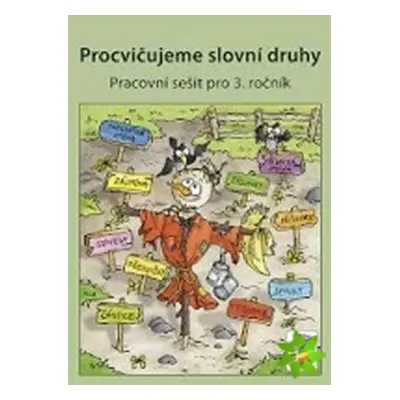 Procvičujeme slovní druhy - pracovní sešit pro 3. ročník ZŠ - duhová řada - Lenka Dočkalová