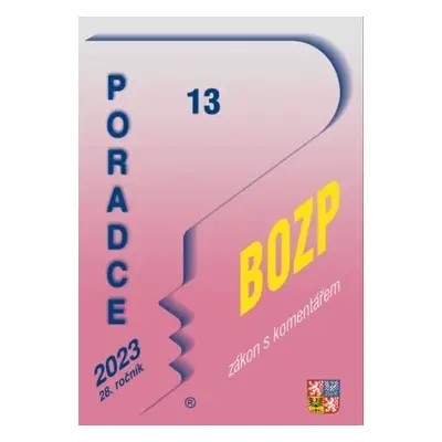 Poradce 13/2023 Zákon o bezpečnosti a ochrany zdraví při práci - Petr Taranda; Vladimír Hruška; 