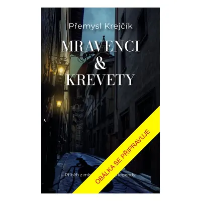 Mravenci a krevety - Přemysl Krejčík