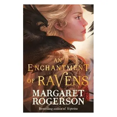 An Enchantment of Ravens, 1. vydání - Margaret Rogerson