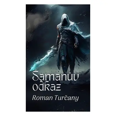 Šamanův odkaz - Roman Turčany